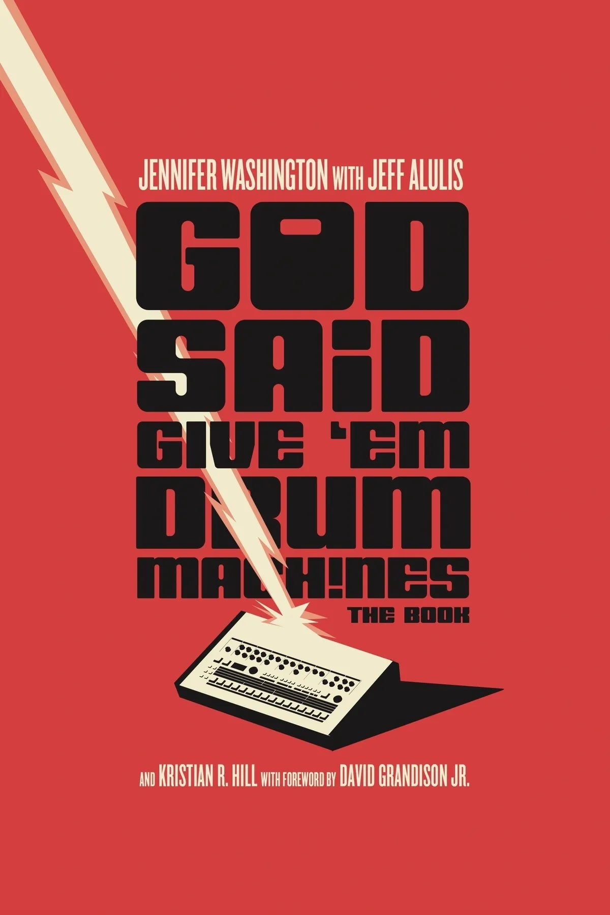 God Said Give 'Em Drum Machines: The Book